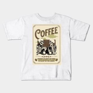 coffee - sleep when you're dead Kids T-Shirt